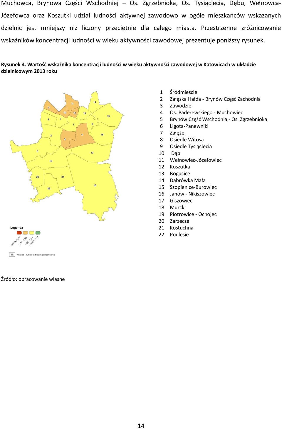 Przestrzenne zróżnicowanie wskaźników koncentracji ludności w wieku aktywności zawodowej prezentuje poniższy rysunek. Rysunek 4.