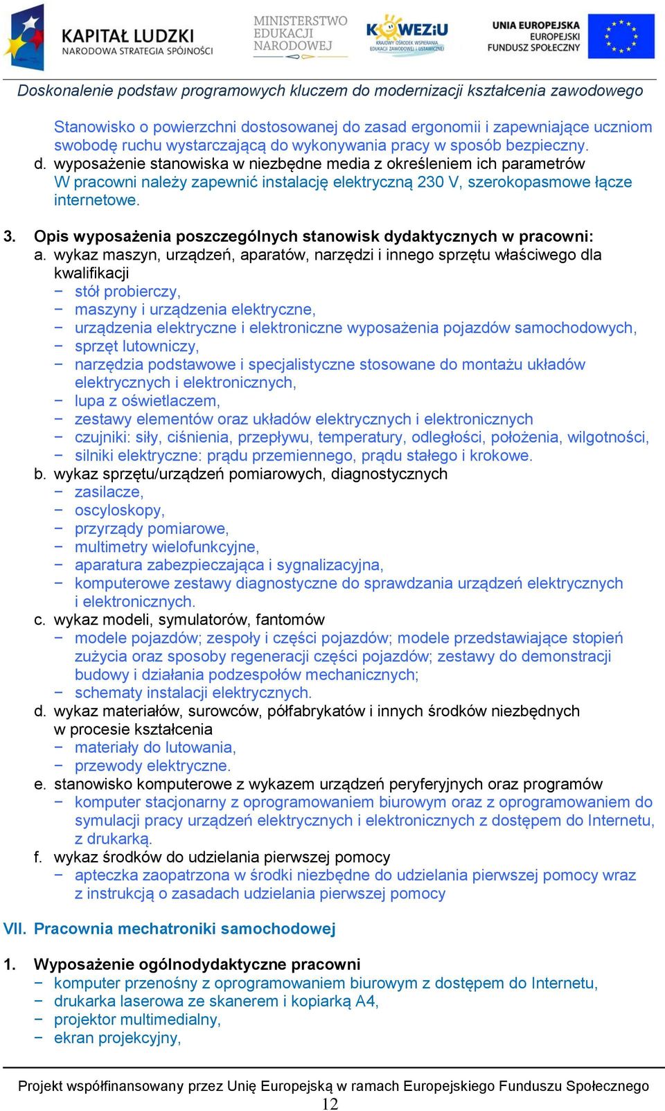 wykaz maszyn, urządzeń, aparatów, narzędzi i innego sprzętu właściwego dla kwalifikacji stół probierczy, maszyny i urządzenia elektryczne, urządzenia elektryczne i elektroniczne wyposażenia pojazdów