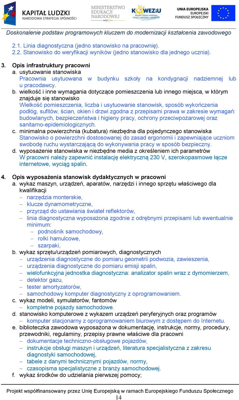 dynku szkoły na kondygnacji nadziemnej lub u pracodawcy. b.