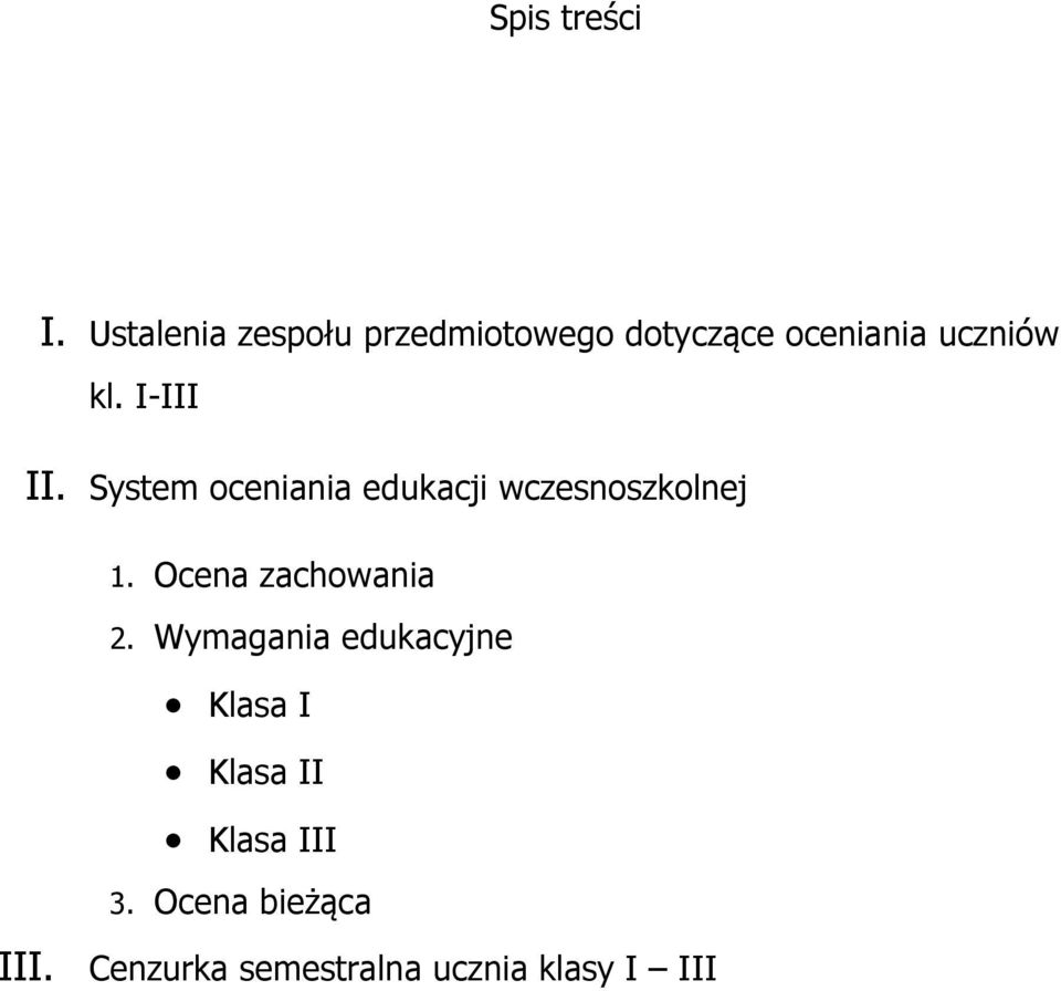 I-III II. System oceniania edukacji wczesnoszkolnej 1.