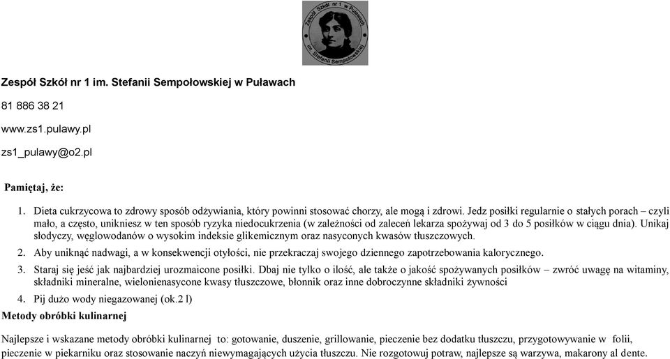 Unikaj słodyczy, węglowodanów o wysokim indeksie glikemicznym oraz nasyconych kwasów tłuszczowych. 2.