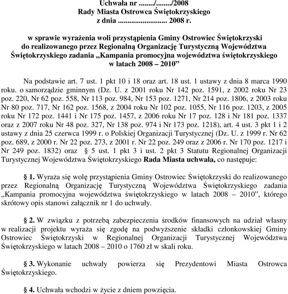 świętokrzyskiego w latach 2008 2010 Na podstawie art. 7 ust. 1 pkt 10 i 18 oraz art. 18 ust. 1 ustawy z dnia 8 marca 1990 roku. o samorządzie gminnym (Dz. U. z 2001 roku Nr 142 poz.