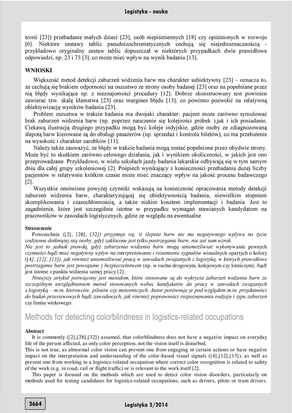 23 i 73 [3], co może mieć wpływ na wynik badania [13].