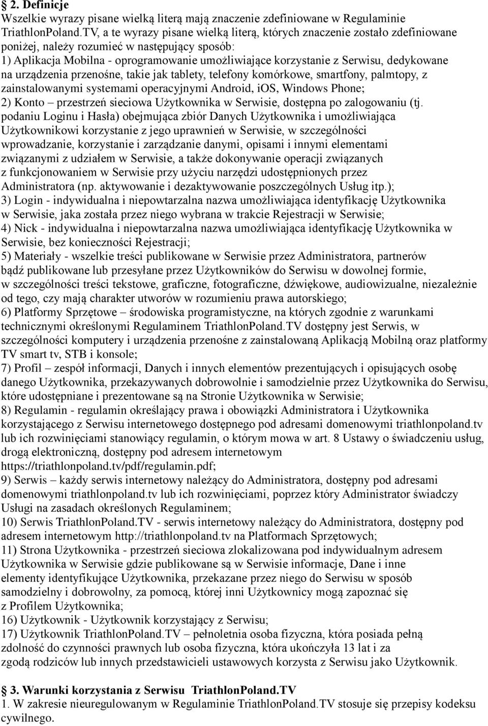 dedykowane na urządzenia przenośne, takie jak tablety, telefony komórkowe, smartfony, palmtopy, z zainstalowanymi systemami operacyjnymi Android, ios, Windows Phone; 2) Konto przestrzeń sieciowa