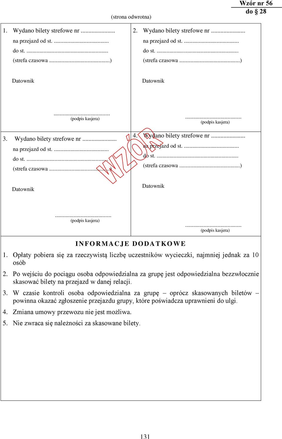 Opłaty pobiera się za rzeczywistą liczbę uczestników wycieczki, najmniej jednak za 10 osób 2.