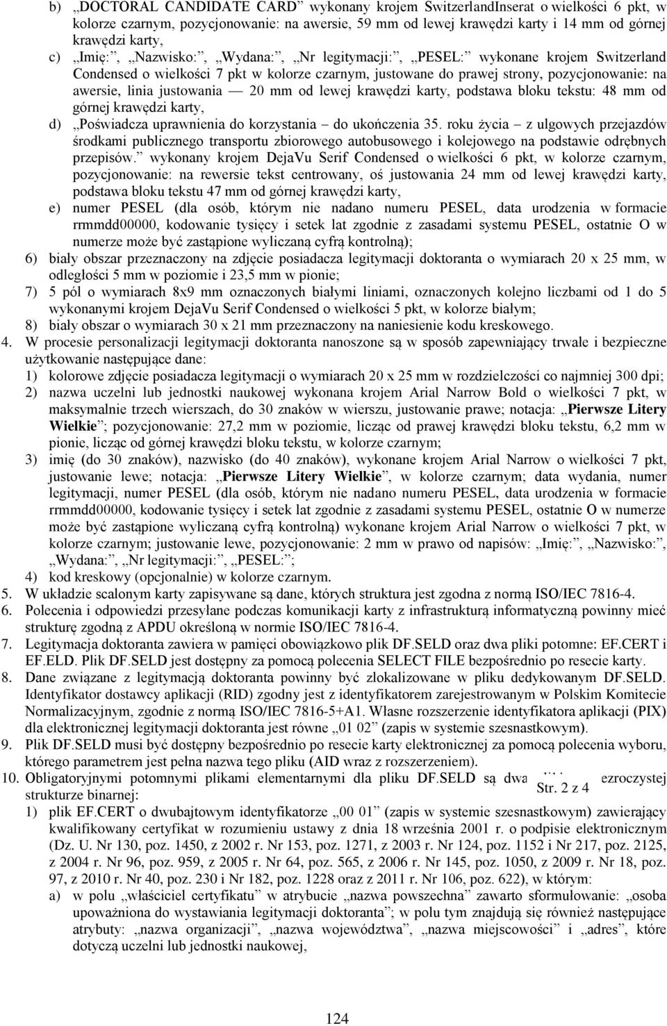 20 mm od lewej krawędzi karty, podstawa bloku tekstu: 48 mm od górnej krawędzi karty, d) Poświadcza uprawnienia do korzystania do ukończenia 35.