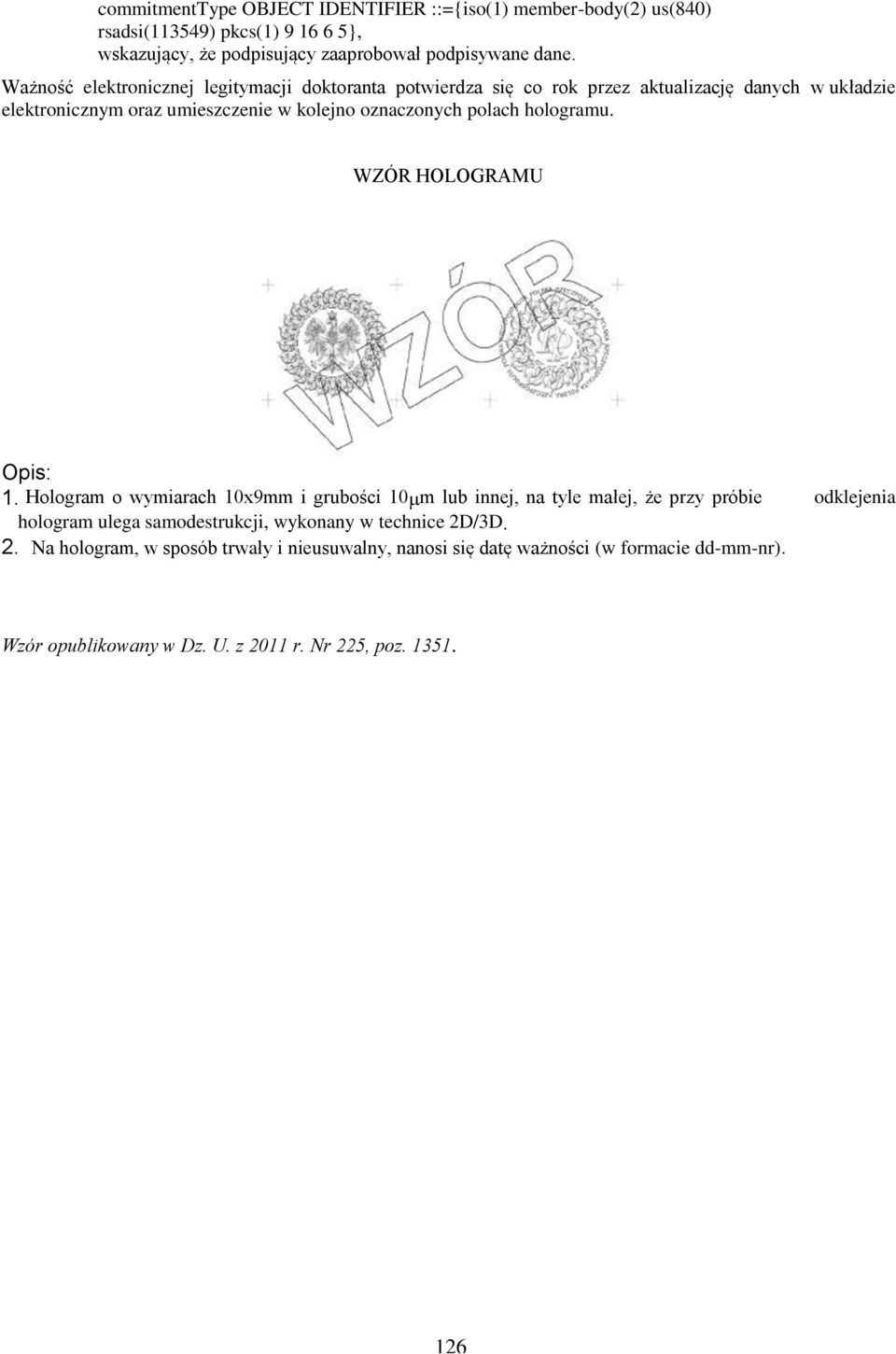 hologramu. WZÓR HOLOGRAMU Opis: 1.