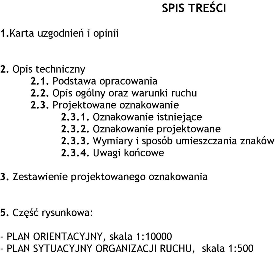 3.4. Uwagi końcowe 3. Zestawienie projektowanego oznakowania 5.