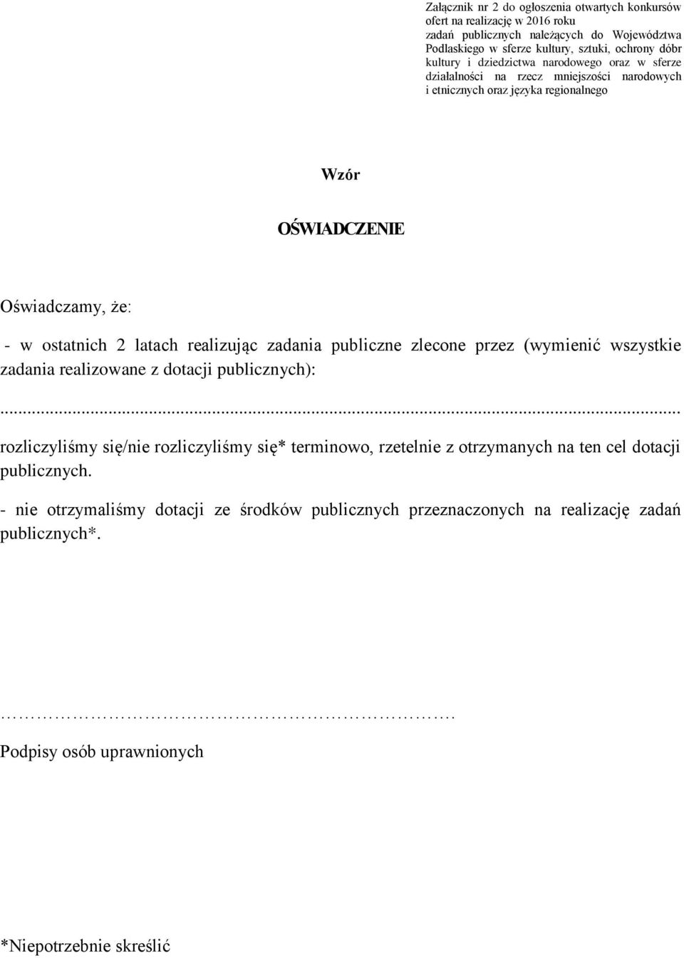 latach realizując zadania publiczne zlecone przez (wymienić wszystkie zadania realizowane z dotacji publicznych):.