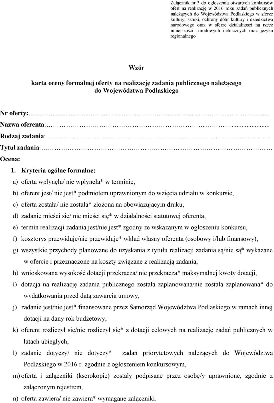 Województwa Podlaskiego Nr oferty:. Nazwa oferenta:... Rodzaj zadania:... Tytuł zadania: Ocena: 1.