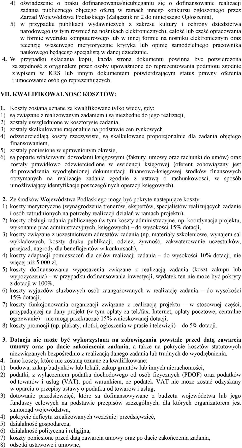 opracowania w formie wydruku komputerowego lub w innej formie na nośniku elektronicznym oraz recenzję właściwego merytorycznie krytyka lub opinię samodzielnego pracownika naukowego będącego