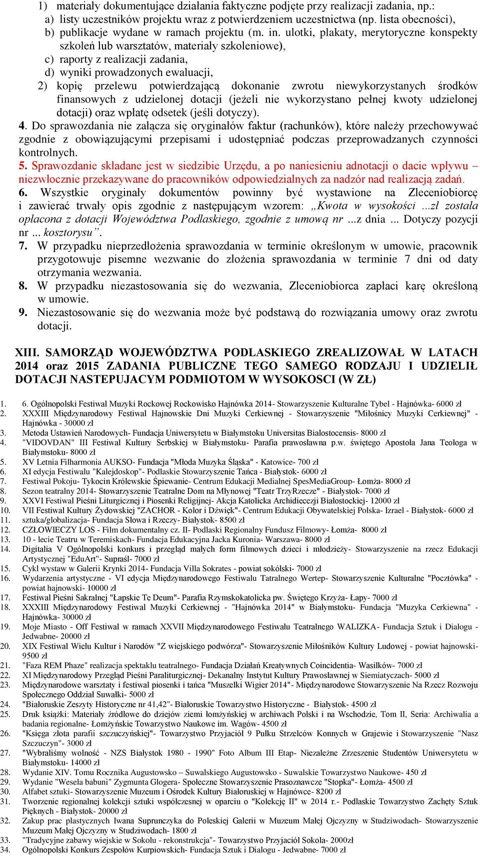 ulotki, plakaty, merytoryczne konspekty szkoleń lub warsztatów, materiały szkoleniowe), c) raporty z realizacji zadania, d) wyniki prowadzonych ewaluacji, 2) kopię przelewu potwierdzającą dokonanie