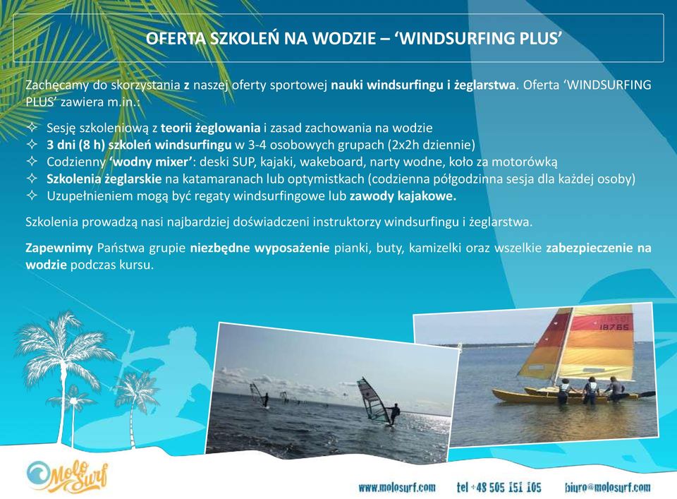 u i żeglarstwa. Oferta WINDSURFING PLUS zawiera m.in.