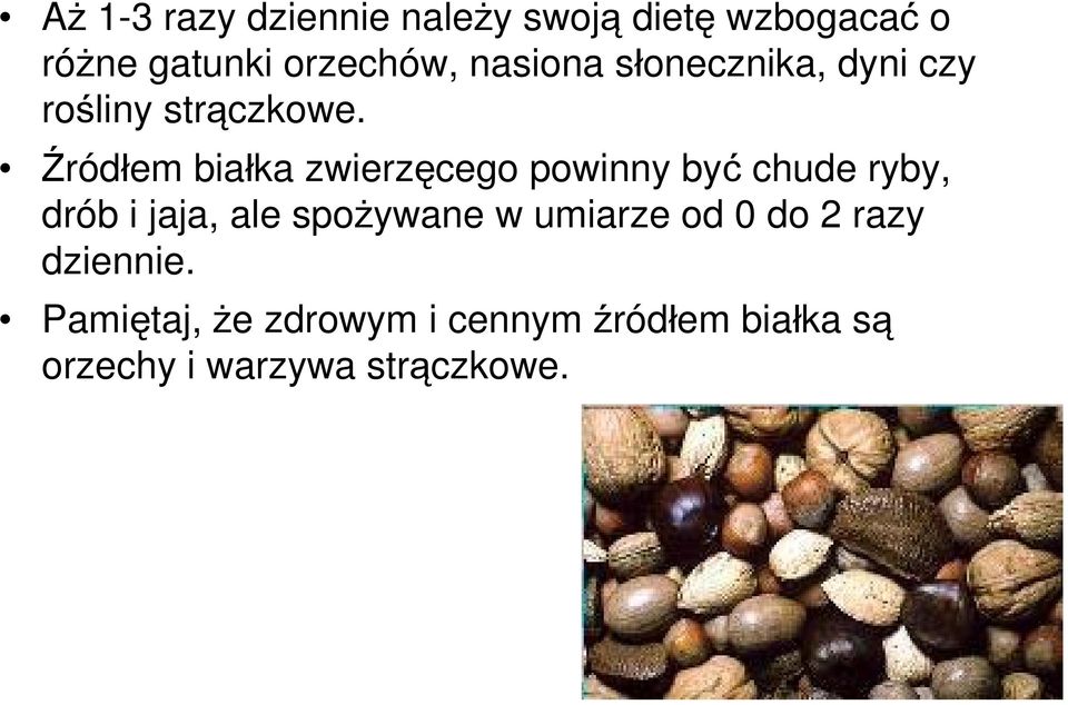 Źródłem białka zwierzęcego powinny być chude ryby, drób i jaja, ale spożywane