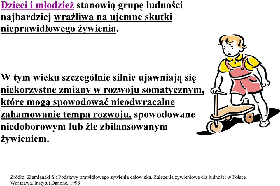 nieodwracalne zahamowanie tempa rozwoju, spowodowane niedoborowym lub źle zbilansowanym żywieniem.