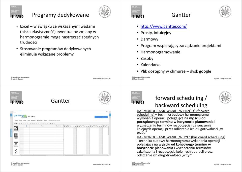 com/ Prosty, intuicyjny Darmowy Program wspierający zarządzanie projektami Harmonogramowanie Zasoby Kalendarze Plik dostępny w chmurze dysk google Gantter forward scheduling / backward scheduling