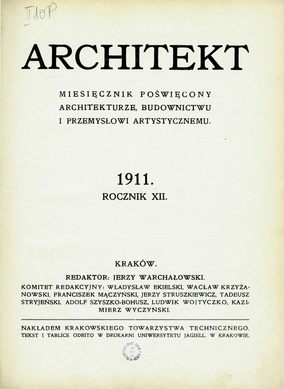 KOMITET REDAKCYJNY: WŁADYSŁAW EKIELSKI, WACŁAW KRZYŻA- NOWSKI, FRANCISZEK MĄCZYNSKI, JERZY STRUSZKIEWICZ,