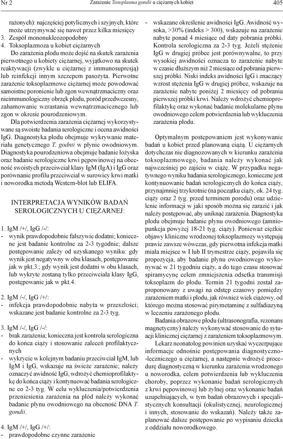 reinfekcji innym szczepem pasożyta.