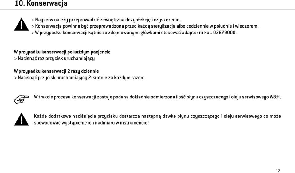 > W przypadku konserwacji kątnic ze zdejmowanymi główkami stosować adapter nr kat. 02679000.