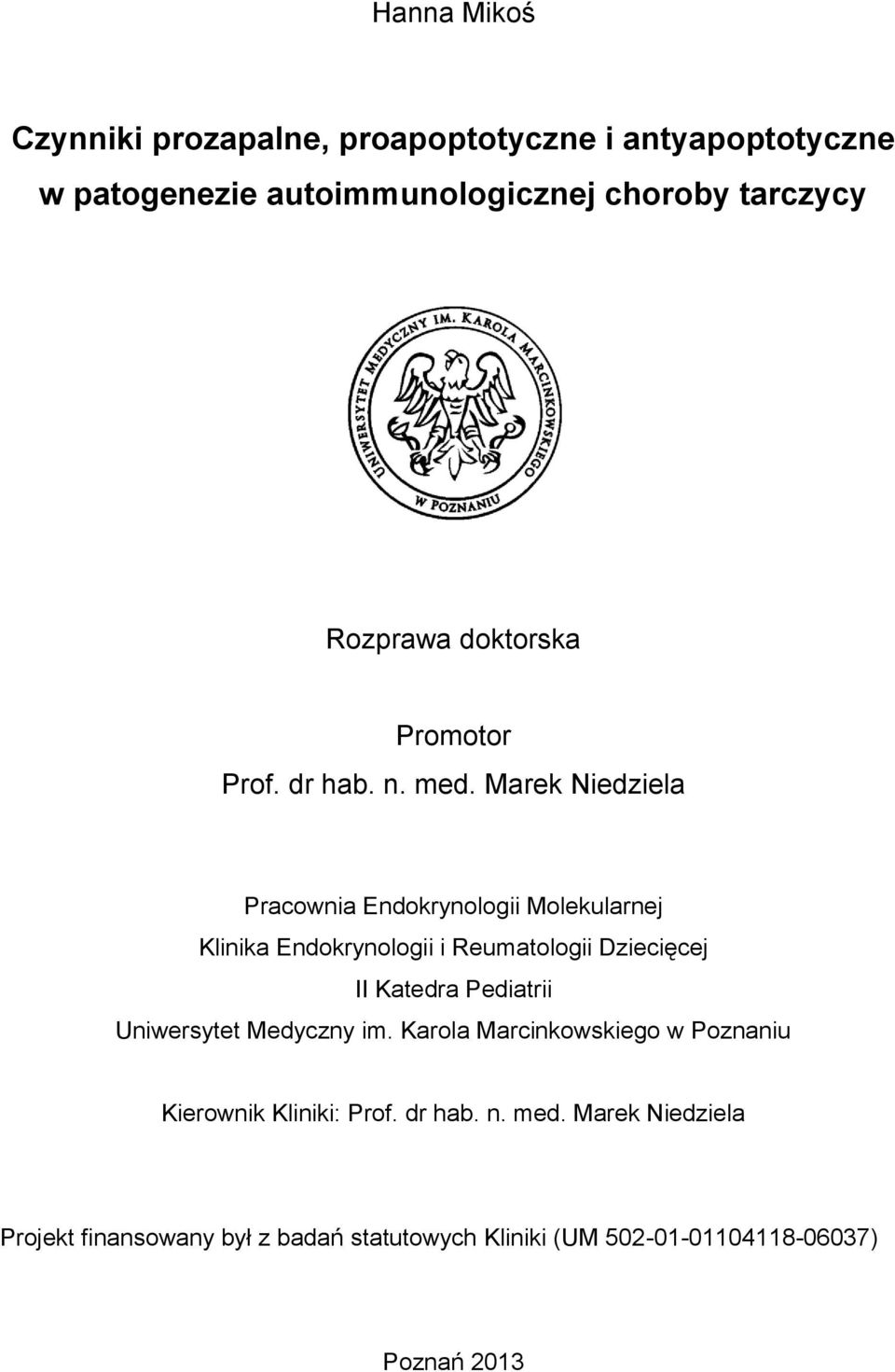 Marek Niedziela Pracownia Endokrynologii Molekularnej Klinika Endokrynologii i Reumatologii Dziecięcej II Katedra Pediatrii