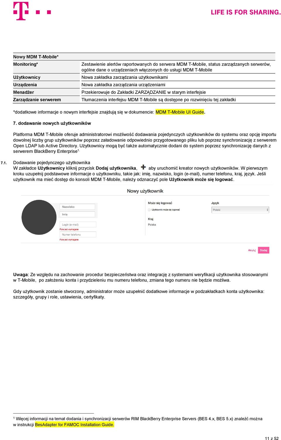T-Mobile są dostępne po rozwinięciu tej zakładki *dodatkowe informacje o nowym interfejsie znajdują się w dokumencie: MDM T-Mobile UI Guide. 7.