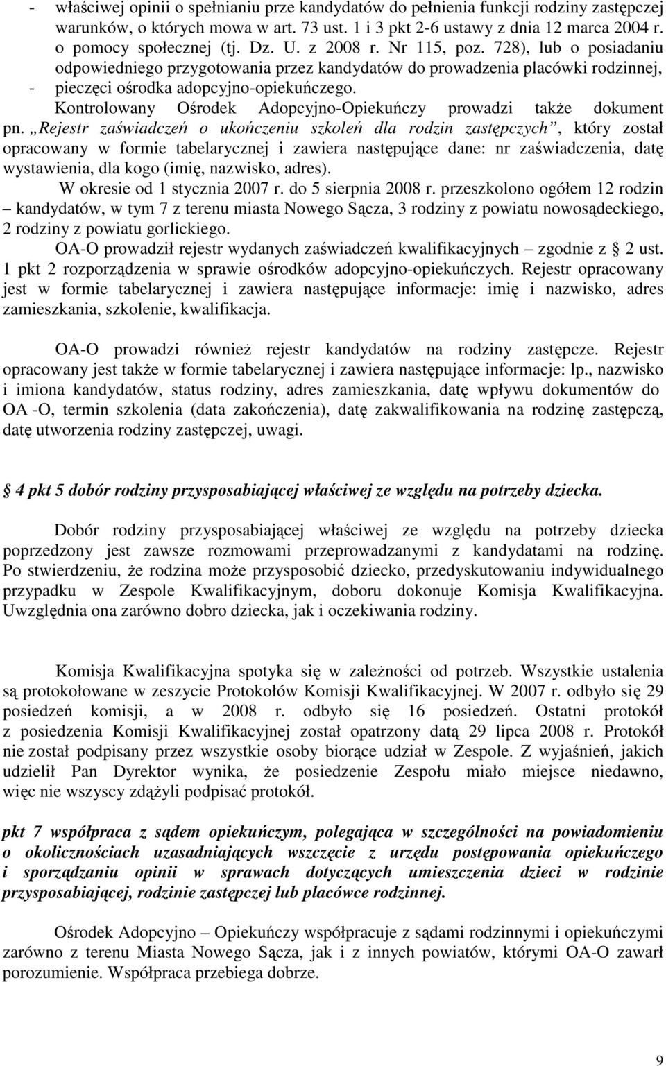 Kontrolowany Orodek Adopcyjno-Opiekuczy prowadzi take dokument pn.