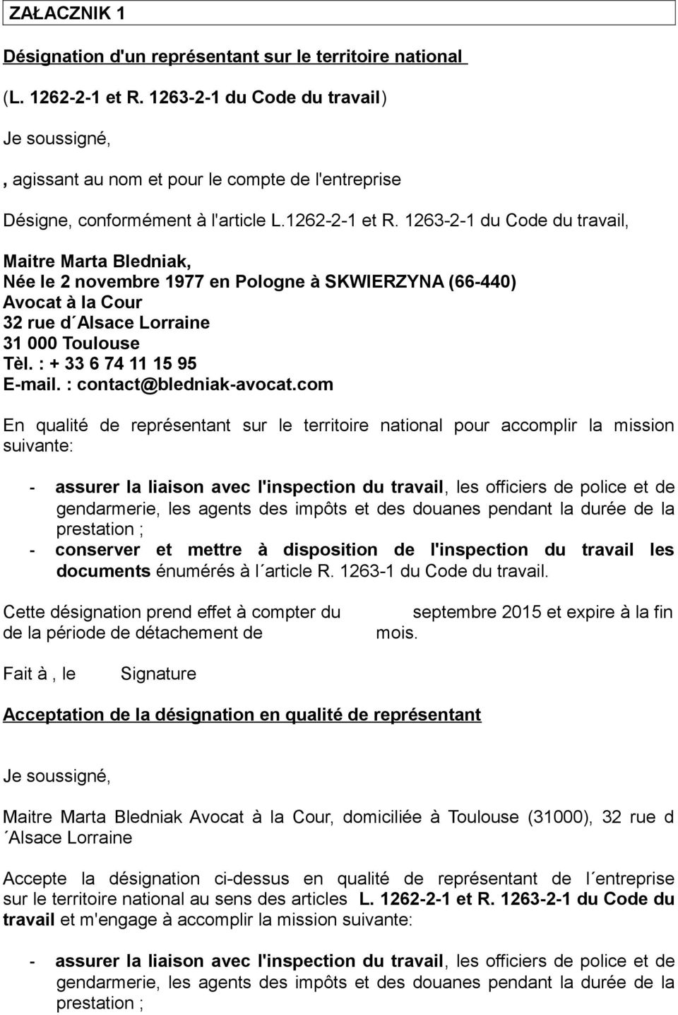 1263-2-1 du Code du travail, Maitre Marta Bledniak, Née le 2 novembre 1977 en Pologne à SKWIERZYNA (66-440) Avocat à la Cour 32 rue d Alsace Lorraine 31 000 Toulouse Tèl. : + 33 6 74 11 15 95 E-mail.