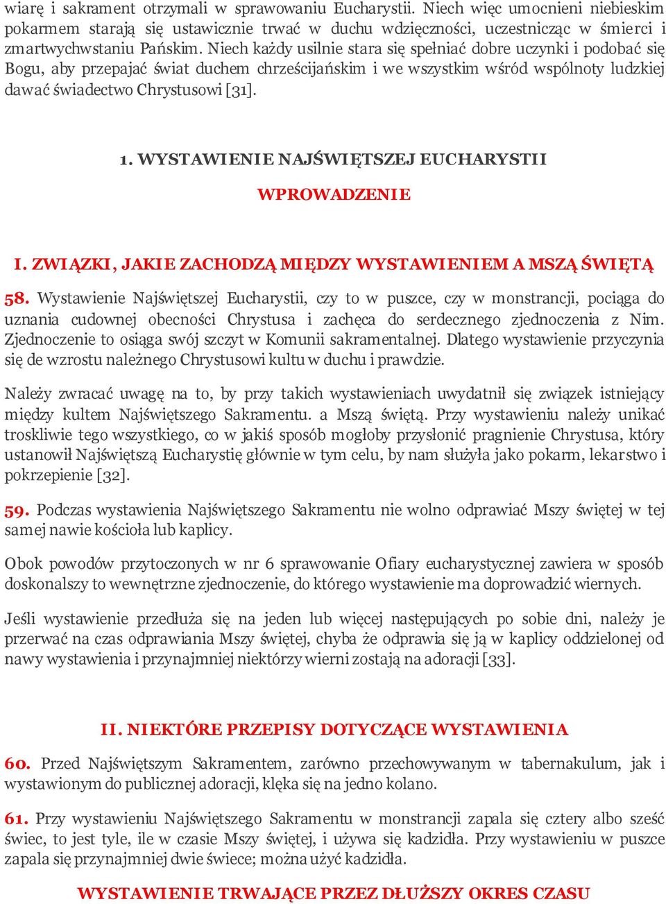 WYSTAWIENIE NAJŚWIĘTSZEJ EUCHARYSTII WPROWADZENIE I. ZWIĄZKI, JAKIE ZACHODZĄ MIĘDZY WYSTAWIENIEM A MSZĄ ŚWIĘTĄ 58.