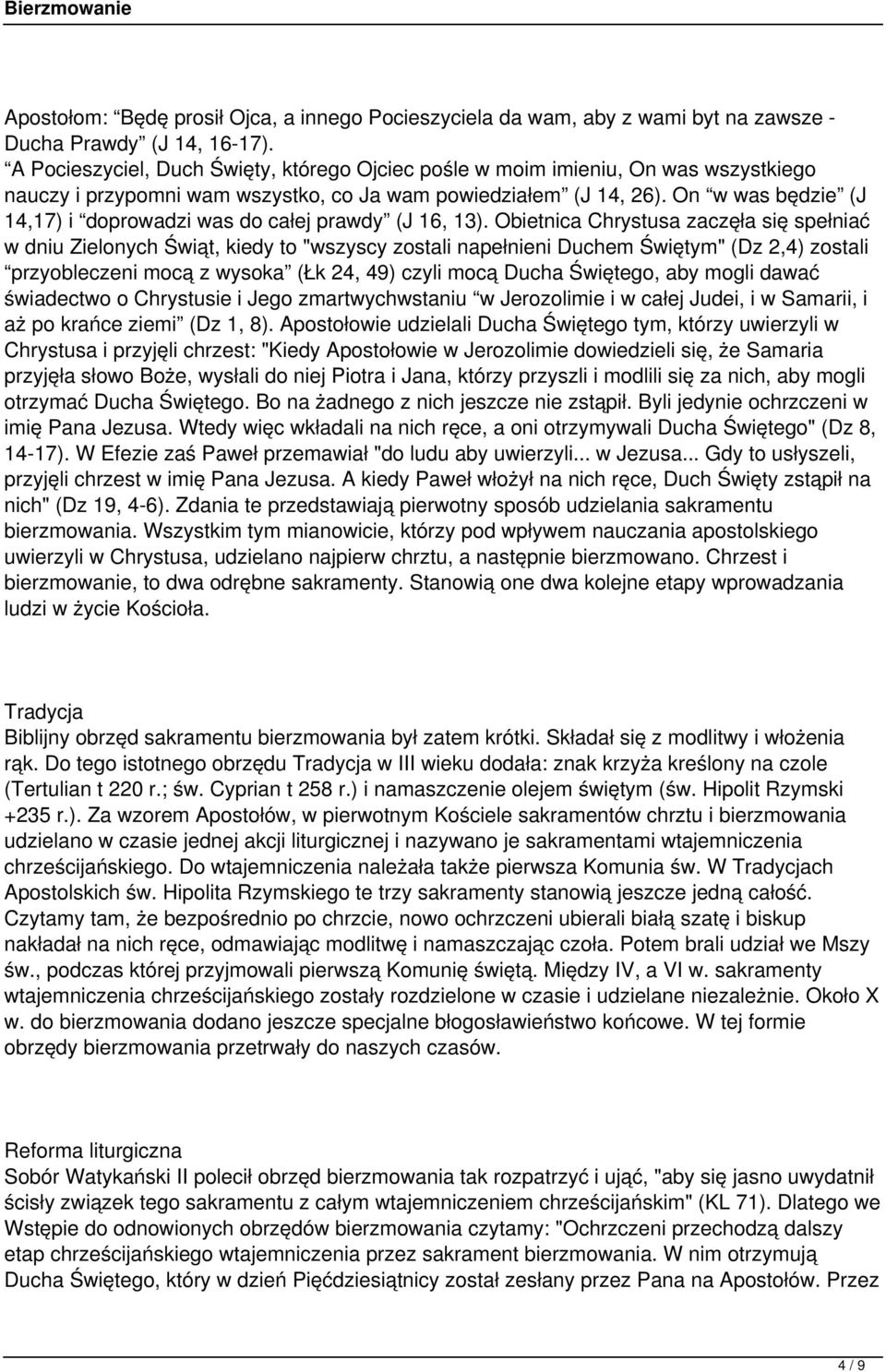 On w was będzie (J 14,17) i doprowadzi was do całej prawdy (J 16, 13).