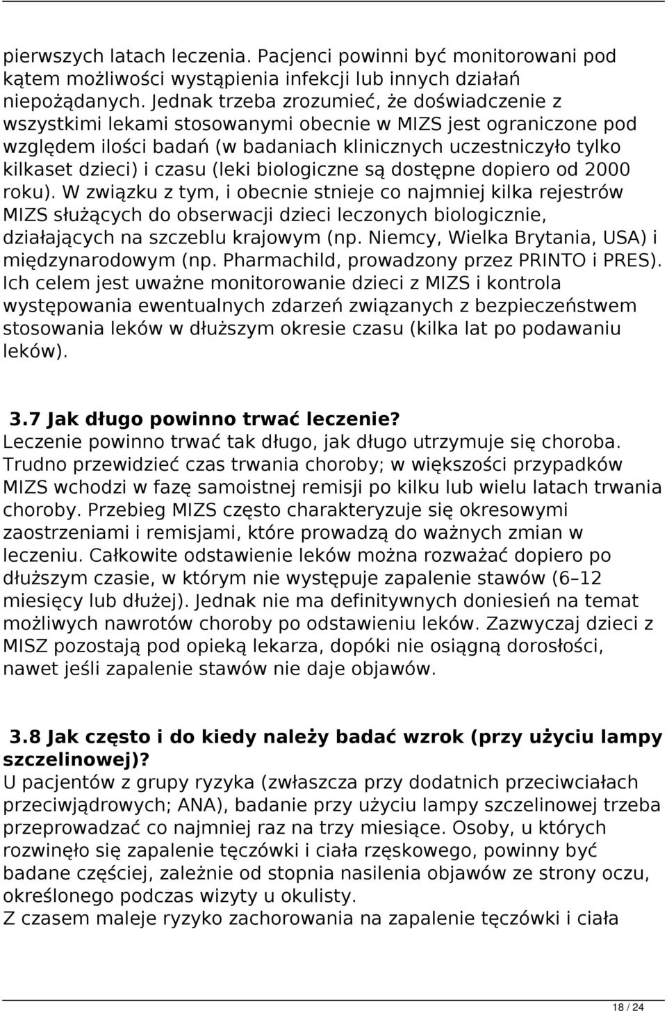 czasu (leki biologiczne są dostępne dopiero od 2000 roku).