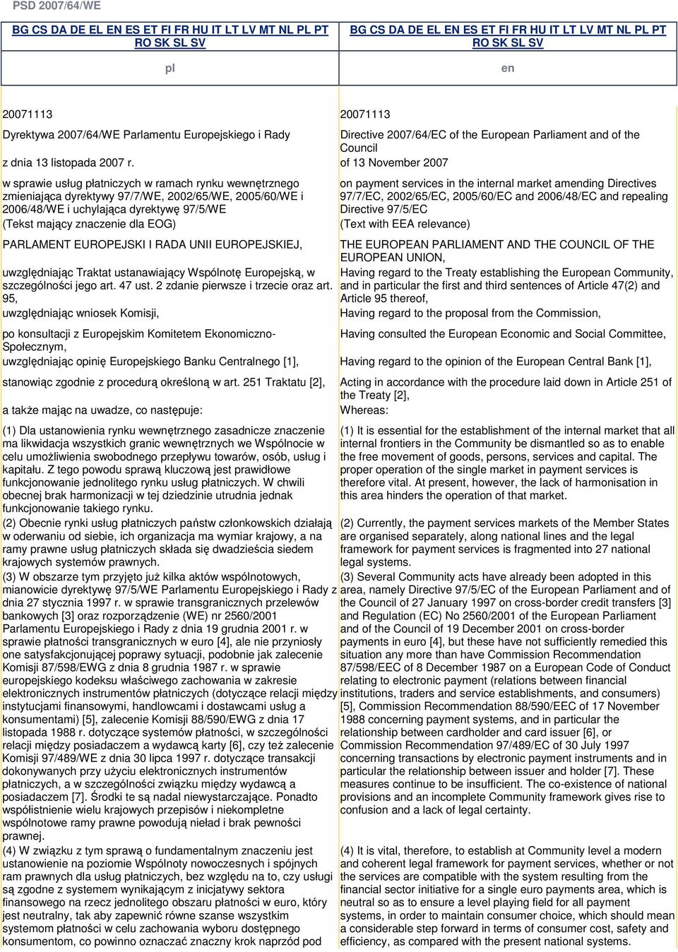 of 13 November 2007 w sprawie usług płatniczych w ramach rynku wewnętrznego zmieniająca dyrektywy 97/7/WE, 2002/65/WE, 2005/60/WE i 2006/48/WE i uchylająca dyrektywę 97/5/WE (Tekst mający znaczenie