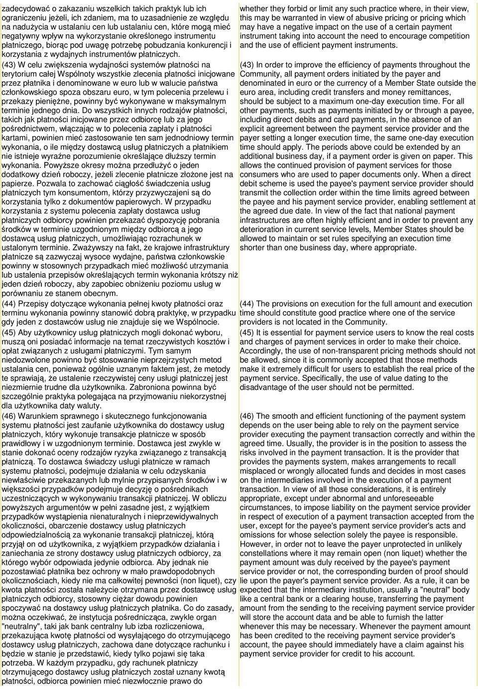 whether they forbid or limit any such practice where, in their view, this may be warranted in view of abusive pricing or pricing which may have a negative impact on the use of a certain payment