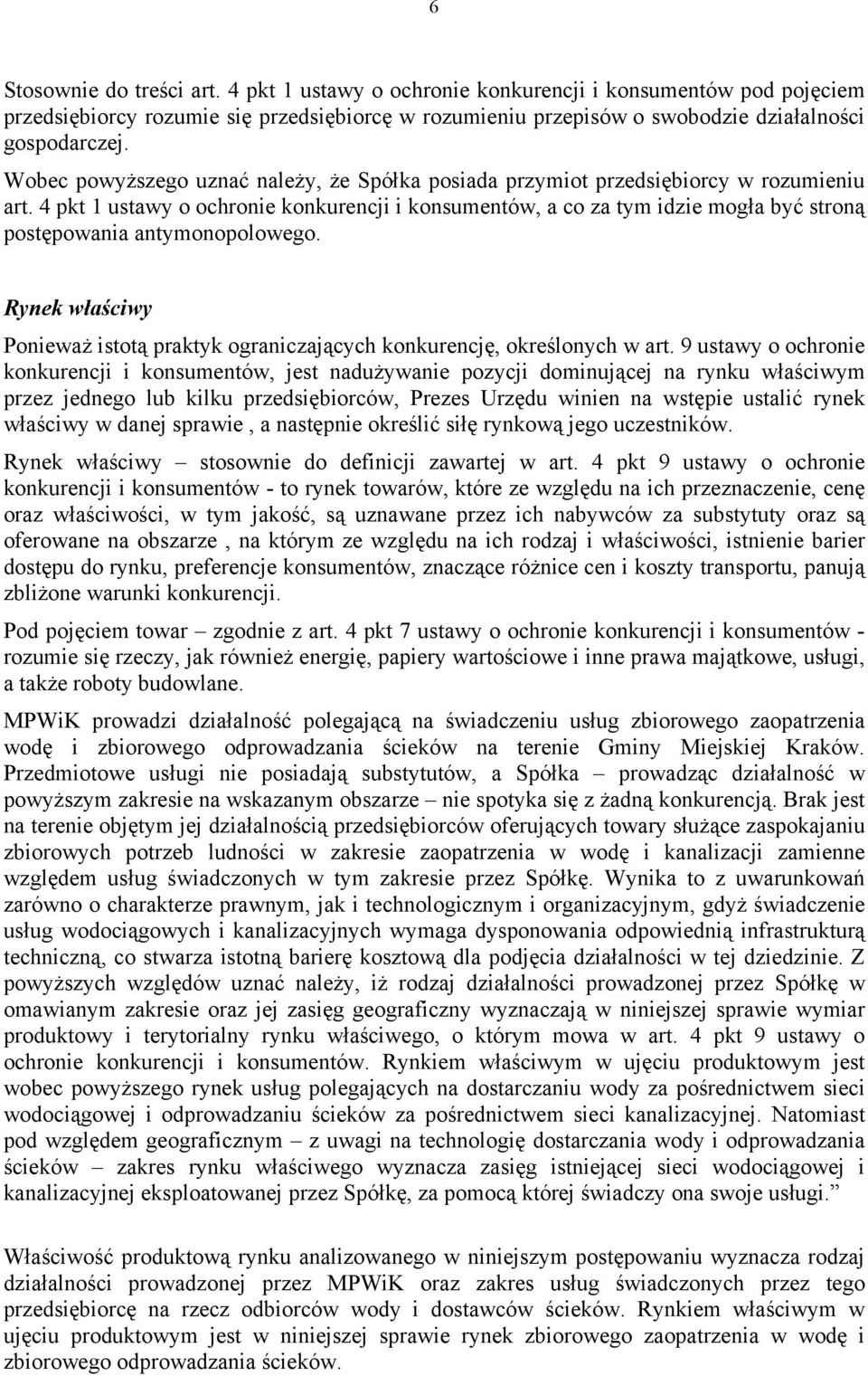 4 pkt 1 ustawy o ochronie konkurencji i konsumentów, a co za tym idzie mogła być stroną postępowania antymonopolowego.