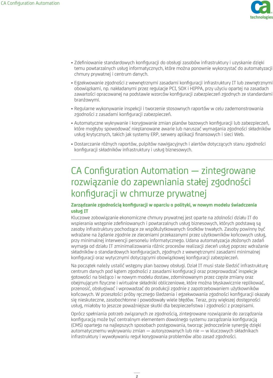 nakładanymi przez regulacje PCI, SOX i HIPPA, przy użyciu opartej na zasadach zawartości opracowanej na podstawie wzorców konfiguracji zabezpieczeń zgodnych ze standardami branżowymi.