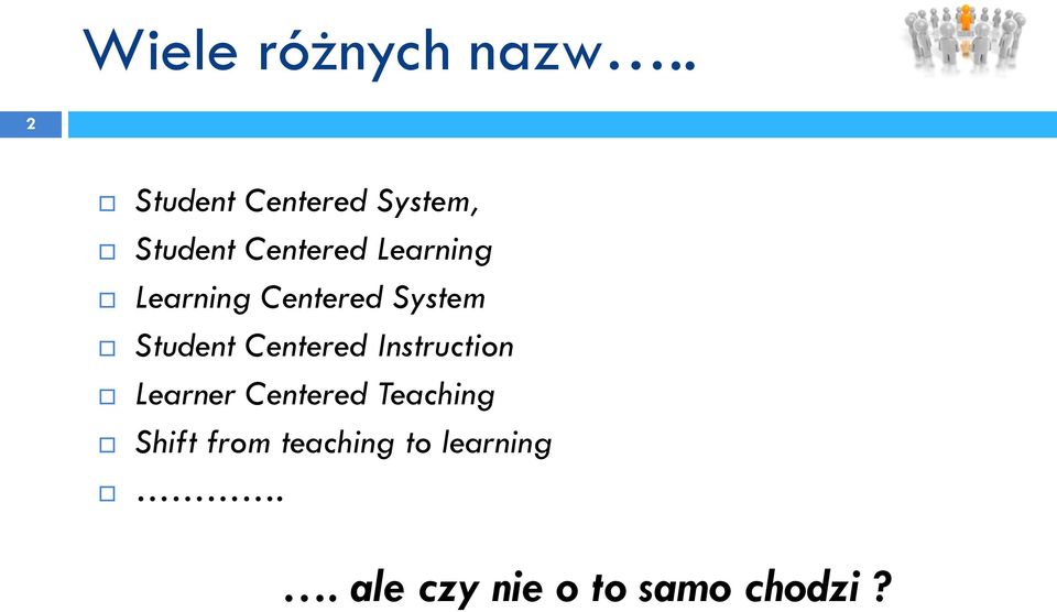 Learning Centered System Student Centered Instruction
