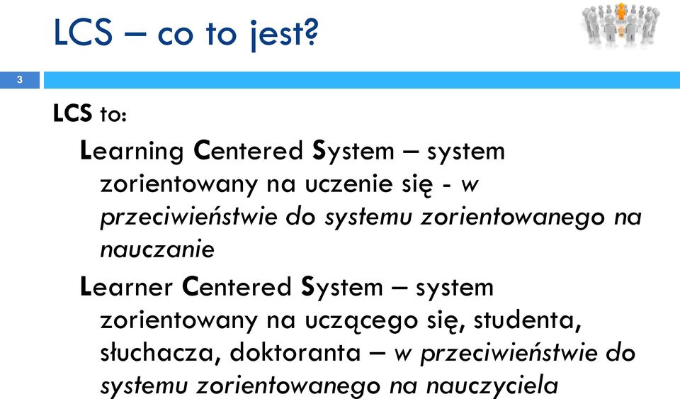 przeciwieństwie do systemu zorientowanego na nauczanie Learner Centered