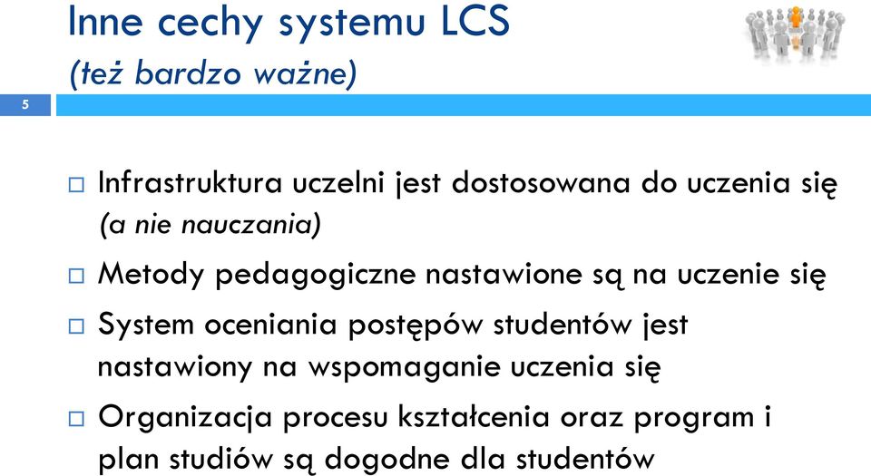 uczenie się System oceniania postępów studentów jest nastawiony na wspomaganie