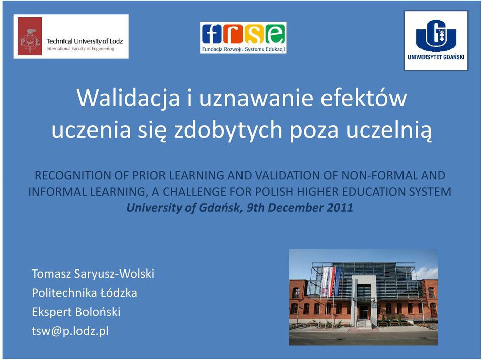LEARNING, A CHALLENGE FOR POLISH HIGHER EDUCATION SYSTEM University of