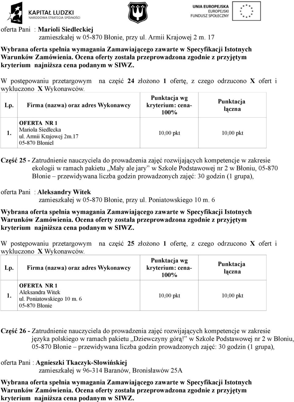 17 l Część 25 - Zatrudnienie nauczyciela do prowadzenia zajęć rozwijających kompetencje w zakresie ekologii w ramach pakietu Mały ale jary w Szkole Podstawowej nr 2 w Błoniu, 05-870 Błonie