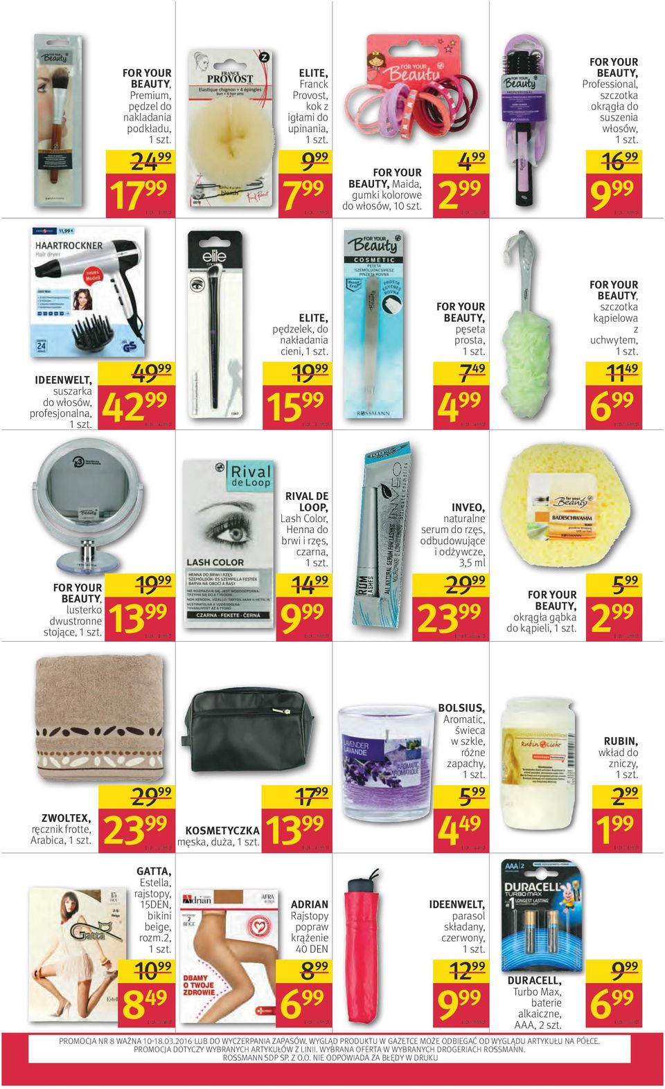 1 1 szt, = 15,99 zł FOR YOUR BEAUTY, pęseta prosta, 7 49 1 szt, = 4,99 zł FOR YOUR BEAUTY, szczotka kąpielowa z uchwytem, 11 49 1 szt, = 6,99 zł FOR YOUR BEAUTY, lusterko dwustronne stojące, 1 1 1