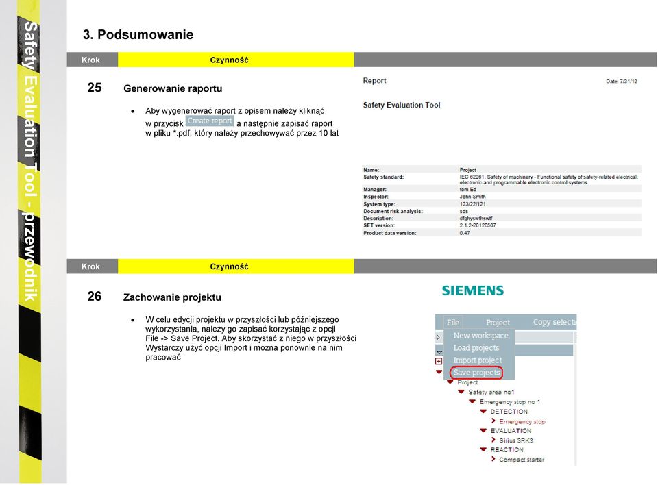 pdf, który naleŝy przechowywać przez 10 lat 26 Zachowanie projektu W celu edycji projektu w przyszłości