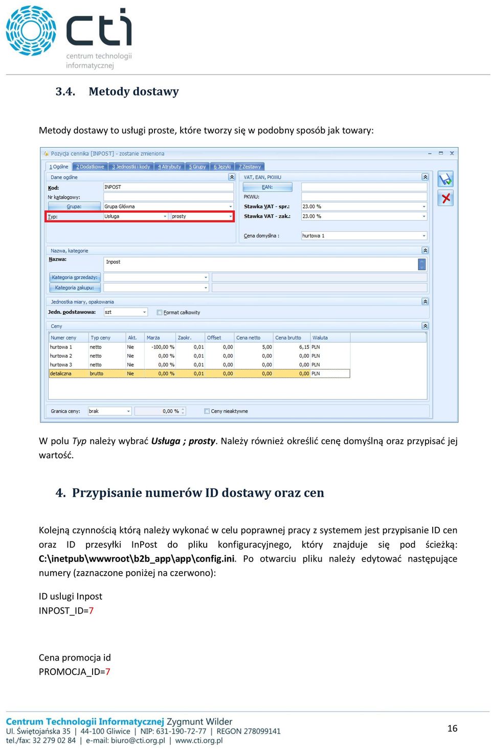 Przypisanie numerów ID dostawy oraz cen Kolejną czynnością którą należy wykonać w celu poprawnej pracy z systemem jest przypisanie ID cen oraz ID przesyłki