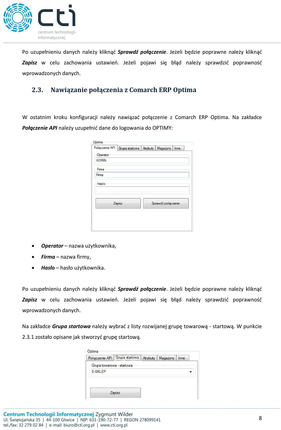 Na zakładce Połączenie API należy uzupełnić dane do logowania do OPTIMY: Operator nazwa użytkownika, Firma nazwa firmy, Hasło hasło użytkownika.