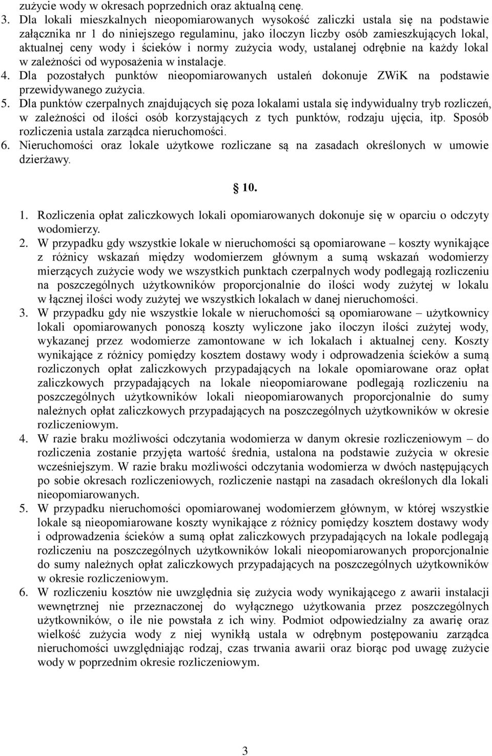 ścieków i normy zużycia wody, ustalanej odrębnie na każdy lokal w zależności od wyposażenia w instalacje. 4.