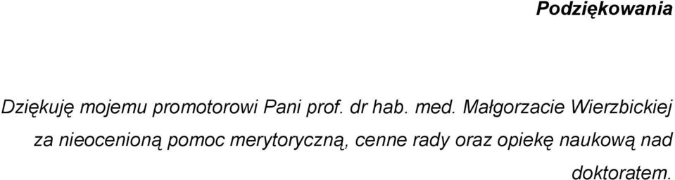 Małgorzacie Wierzbickiej za nieocenioną