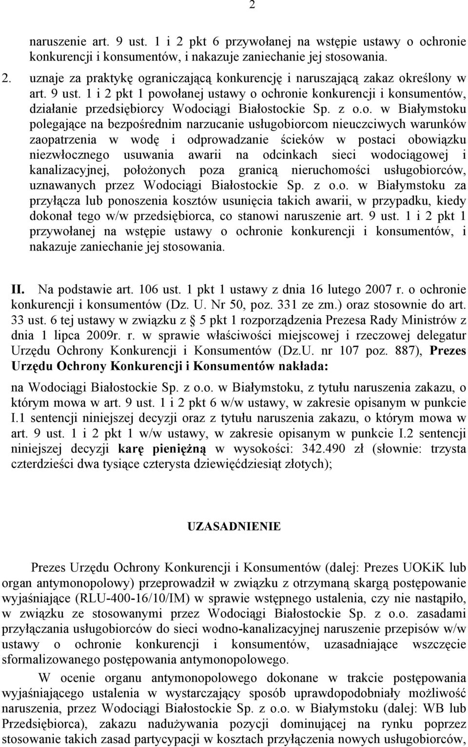 ołanej ustawy o ochronie konkurencji i konsumentów, działanie przedsiębiorcy Wodociągi Białostockie Sp. z o.o. w Białymstoku polegające na bezpośrednim narzucanie usługobiorcom nieuczciwych warunków