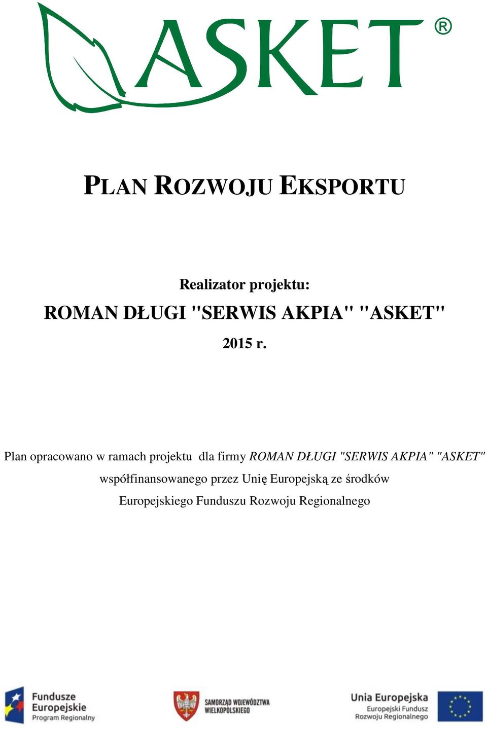 Plan opracowano w ramach projektu dla firmy ROMAN DŁUGI "SERWIS