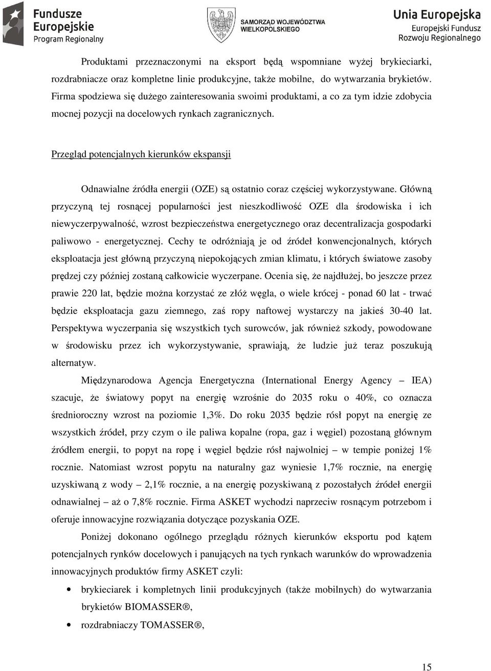 Przegląd potencjalnych kierunków ekspansji Odnawialne źródła energii (OZE) są ostatnio coraz częściej wykorzystywane.