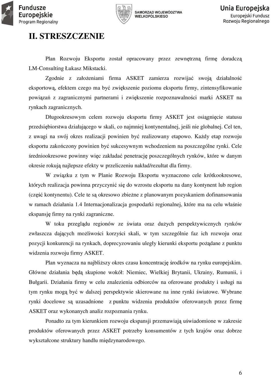 zwiększenie rozpoznawalności marki ASKET na rynkach zagranicznych.