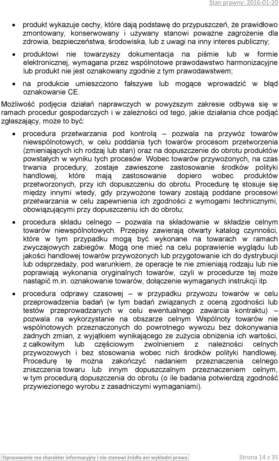 prawodawstwem; na produkcie umieszczono fałszywe lub mogące wprowadzić w błąd oznakowanie CE.